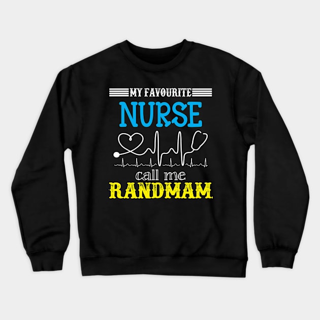 My Favorite Nurse Calls Me grandmama Funny Mother's Gift Crewneck Sweatshirt by DoorTees